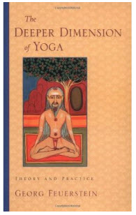 The Deeper Dimension Of Yoga: Theory And Practice book in english by Georg Feuerstein