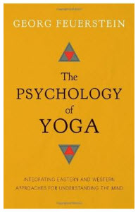 The Psychology Of Yoga: Integrating Eastern And Western Approaches For Understanding The Mind in english